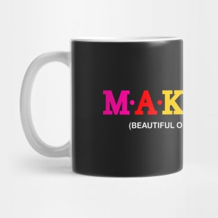 Makayla  - Beautiful One Who is like God Mug